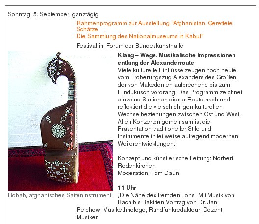 Klang - Wege / 
Musikalische Impressionen entlang der Alexanderroute / 
Rahmenprogramm zur Ausstellung Afghanistan. Gerettete Sch&auml;tze / 
Die Sammlung des Nationalmuseums in Kabul / 
Forum der Bundeskunsthalle Bonn /  Sonntag, 5. September 2010